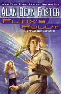Alan Dean Foster [Foster, Alan Dean] — Flinx's Folly