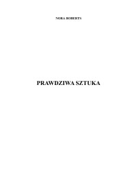 Nora Roberts — Nora Roberts - MacGregorowie 04 - Prawdziwa sztuka