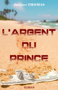 Jacques Thomas — L'argent du prince