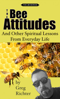 laxelrod — The Bee Attitudes and Other Spiritual Lessons From Everyday Life