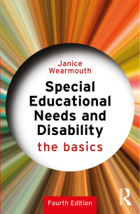 Janice Wearmouth — SPECIAL EDUCATIONAL NEEDS AND DISABILITY; THE BASICS