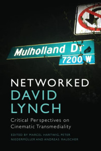 Хартвиг М., Раушер А., Нидермюллер П — Дэвид Линч. Критические перспективы кинематографической трансмедиальности