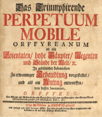 Johann Ernst Elias Bessler — Triumphans Perpetuum Mobile Orffyreanum