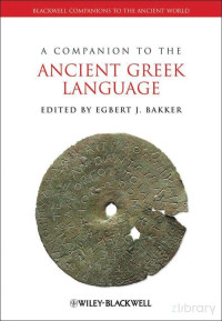 BAKKER, E. J. — A Companion to the Ancient Greek Language
