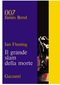 Fleming, Ian — Il grande slam della morte