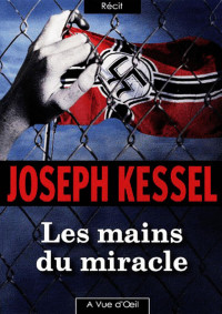 Kessel, Joseph — Les Mains du miracle