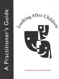 Raymond Lemay & Hayat Ghazal — Looking After Children: A Practitioner's Guide