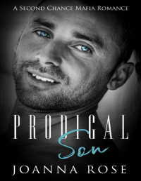 Joanna Rose — Prodigal Son: A Second Chance Mafia Romance (Blood and Honor)