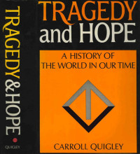 Carroll Quigley — Tragedy and Hope - A history of the world in our time