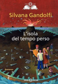 Gandolfi Silvana — L'ISOLA DEL TEMPO PERSO