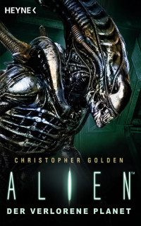 Golden, Christopher — Alien - Der verlorene Planet