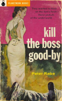 Peter Rabe — Kill The Boss Good-By