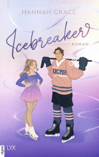Hannah Grace — Icebreaker (Maple Hills 1) (German Edition)
