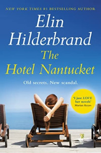 Elin Hilderbrand — The Hotel Nantucket