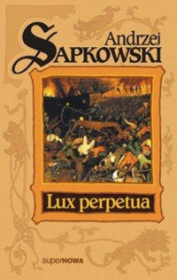 SAPKOWSKI ANDRZEJ — Lux perpetua