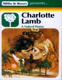 A Naked Flame — Charlotte Lamb