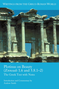 Andrew Smith (Introduction & Commentary) — Plotinus on Beauty (Enneads 1.6 and 5.8.1–2): The Greek Text with Notes