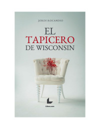 Jordi Rocandio — El Tapicero de Wisconsin