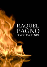 Raquel Pagno — O Voo da Fênix