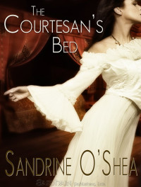 Sandrine O'Shea — The Courtesan's Bed