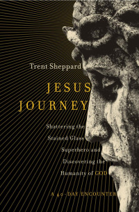 Trent Sheppard — Jesus Journey