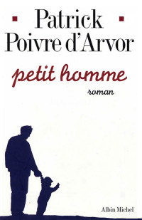 Poivre d’Arvor Patrick — Petit homme