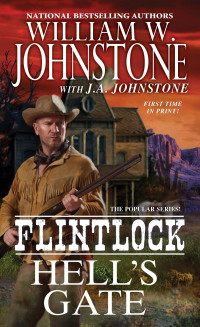 William W. Johnstone, J. A. Johnstone — Flintlock 05 Hell's Gate