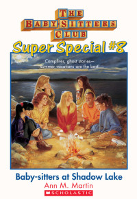 Ann M. Martin — Babysitters Super Special 08: Baby-sitters at Shadow Lake