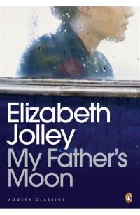 Elizabeth Jolley — My Father's Moon