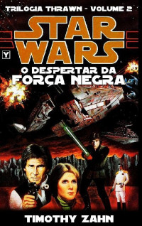 Timothy Zahn — Star Wars - O Despertar da Força Negra