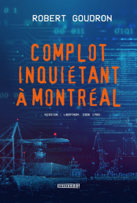 Goudron Robert — Complot inquiétant à Montréal