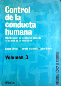 Roger Ulrich, Thomas Stachnik, John Mabry — Control de la conducta humana, Volumen 3