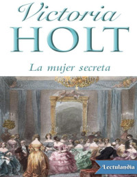 Victoria Holt — La Mujer Secreta