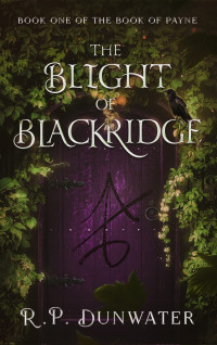 R. P. Dunwater — The Blight of Blackridge