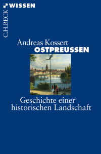 Andreas Kossert; — Ostpreussen