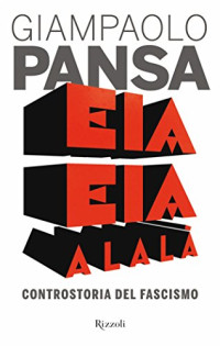 Giampaolo Pansa — Eia eia alalà