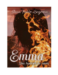 Juan Segovia — Emma: Una historia de amor
