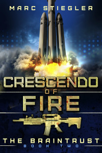 Marc Stiegler — Crescendo of Fire (The Braintrust Book 2)