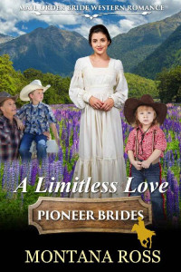 Montana Ross — A Limitless Love (Pioneer Mail Order Brides 36)