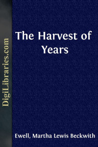 Martha Lewis Beckwith Ewell — The Harvest of Years