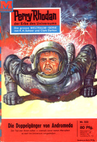 K. H. Scheer — [Perry Rhodan 0222] • Die Doppelgänger von Andromeda