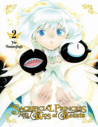 Yu Tomofuji — Sacrificial Princess and the King of Beasts Volume 2
