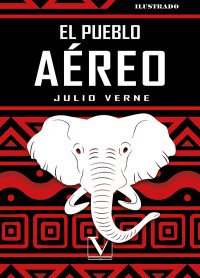 Verne, Julio; — El pueblo areo