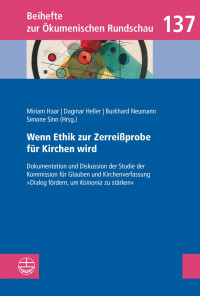 Miriam Haar, & Dagmar Heller, Burkhard Neumann, — Wenn Ethik zur Zerreißprobe für Kirchen wird