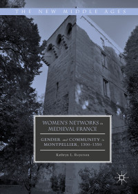 Kathryn L. Reyerson — Women's Networks in Medieval France
