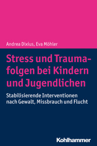 Andrea Dixius — Stress und Traumafolgen bei Kindern und Jugendlichen