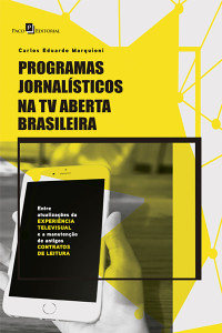 Carlos Eduardo Marquioni; — Programas jornalsticos na TV aberta brasileira