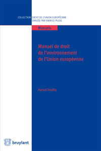 Patrick Thieffry; — Manuel de droit de l'environnement de l'UE