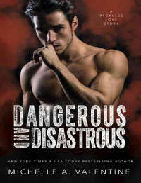 Michelle A. Valentine — Dangerous and Disastrous: College Sports Romance Stand-Alone (Campus Hotshots Book 3): Campus Hotshots