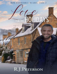 RJ Peterson — Love for The Holidays (New Adventures in Love Book 2)